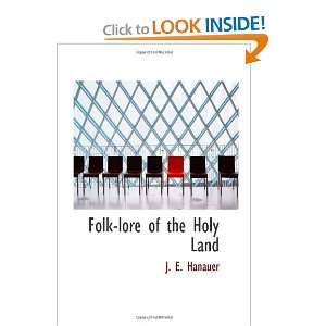  Folk lore of the Holy Land Moslem; Christian; and Jewish 