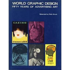  World Graphic Design: Fifty Years of Advertising Art 