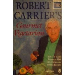 Robert Carriers Gourmet Vegetarian by Robert Carrier (Sep 30, 1994)