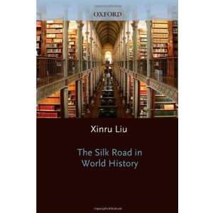   Oxford World History) By Xinru Liu USA   Oxford University Press