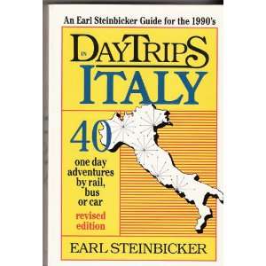  Daytrips Italy: 40 One Day Adventures by Rail, Bus, or Car 