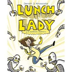  Lunch Lady y el cyborg sustituto (Spanish Edition 