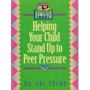  Helping Your Child Stand Up to Peer Pressure (Helping 