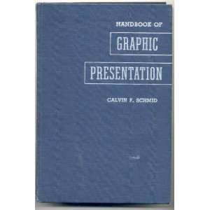  Handbook of graphic presentation: Calvin Fisher Schmid 