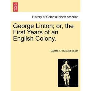  George Linton; or, the First Years of an English Colony 