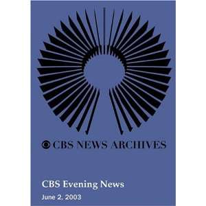  CBS Evening News (June 02, 2003): Movies & TV