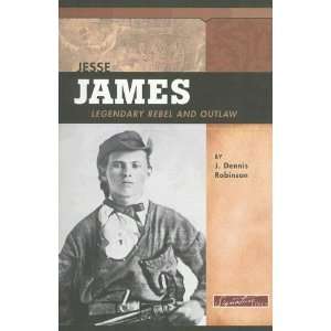  Jesse James Legendary Rebel and Outlaw (Signature Lives 