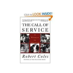 Call of Service  A Witness to Idealism Robert Coles  