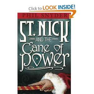   : St. Nick and the Cane of Power (9781448647750): Phil Snyder: Books