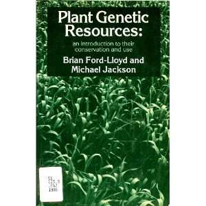 Plant Genetic Resources: An Introduction to Their Conservation and Use 
