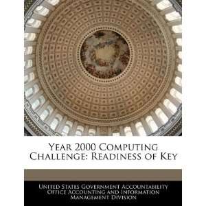  Year 2000 Computing Challenge Readiness of Key 