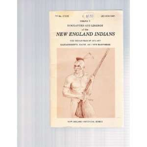 Biographies and Legends of the New England Indians, Volume 