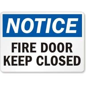  Notice: Fire Door Keep Closed Aluminum Sign, 14 x 10 