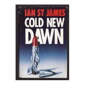  Cold New Dawn (9780812508970): Ian St. James: Books