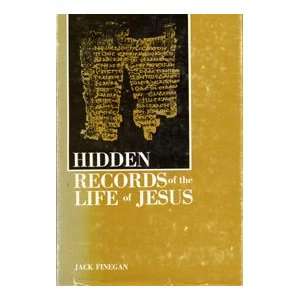  Hidden Records of the Life of Jesus Jack Finegan Books