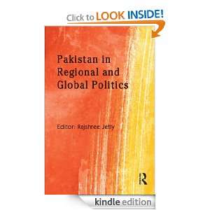 Pakistan in Regional and Global Politics Rajshree Jetly  