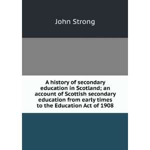  of secondary education in Scotland an account of Scottish secondary 