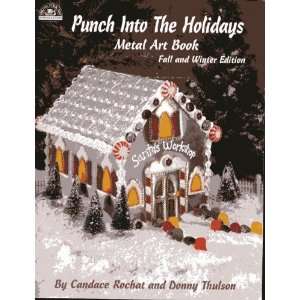   Into the Holidays Metal Art Book Candace Rochat, Donny Thulson Books