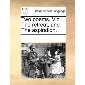  Two poems. Viz. The retreat, and The aspiration 