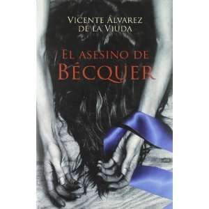 El asesino de Becquer (Spanish Edition)