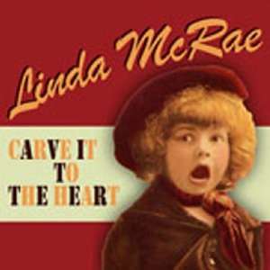  Carve it To The Heart Linda McRae Music
