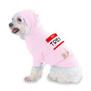 HELLO my name is TREY Hooded (Hoody) T Shirt with pocket for your Dog 