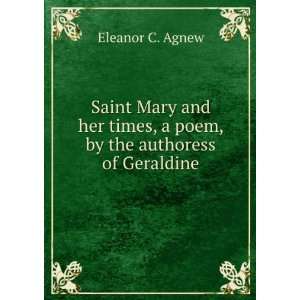  Saint Mary and her times, a poem, by the authoress of 