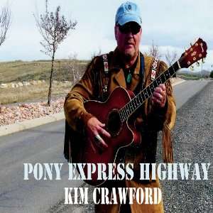  Pony Express Highway Kim Crawford Music
