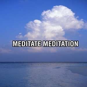  Meditate Meditation Meditate Meditation Music