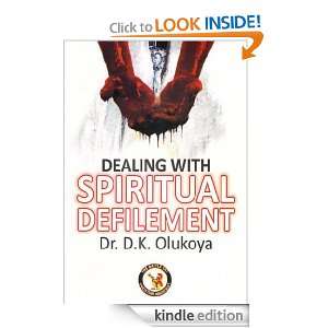 Dealing with Spiritual Defilement Dr. D. K. Olukoya  