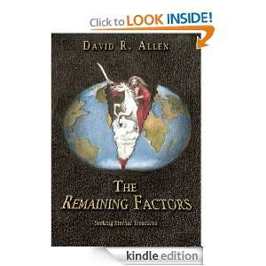 The Remaining Factors Seeking Eternal Treasures David R. Allen 