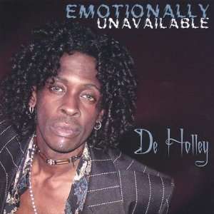  Emotionally Unavailable De Holley Music