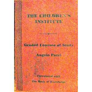   GRADED COURSES OF STUDY AS GIVEN IN THE SCHOOLS Angelo Patri Books