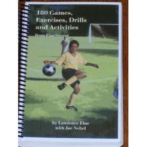  180 Games, Drills and Activities From Fine Soccer 