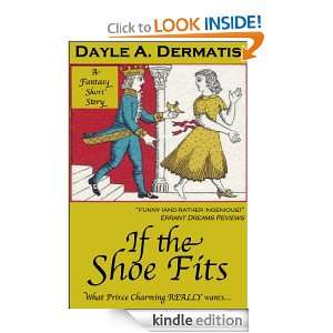 If the Shoe Fits Dayle A. Dermatis  Kindle Store