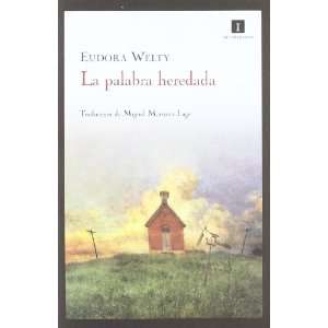  La palabra heredada (9788415130437): Eudora Welty: Books