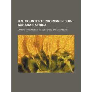  U.S. counterterrorism in Sub Saharan Africa understanding 
