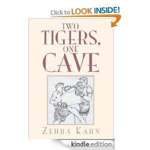 Two Tigers, One Cave Zehra Kahn  Kindle Store