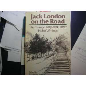  Jack London on the road The tramp diary, and other hobo 