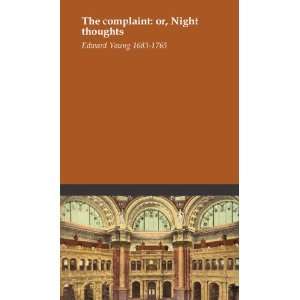  The complaint or, Night thoughts Edward Young 1683 1765 
