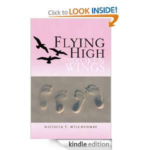 Flying High On Broken Wings Niciscia T. Wilchcombe  
