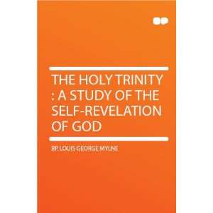  The Holy Trinity  a Study of the Self revelation of God 