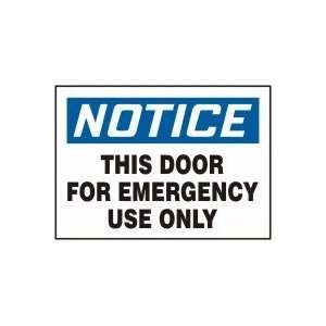  NOTICE THIS DOOR FOR EMERGENCY USE ONLY Sign   7 x 10 