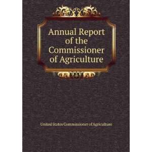   Commissioner of Agriculture United States Commissioner of Agriculture