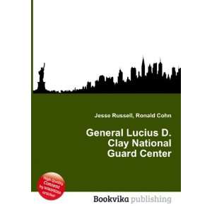  General Lucius D. Clay National Guard Center Ronald Cohn 
