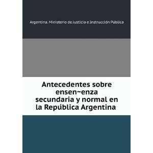   Argentina Argentina. Ministerio de Justicia e InstruccioÌn PuÌblica