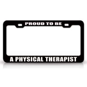  PROUD TO BE A PHYSICAL THERAPIST Occupational Career, High 