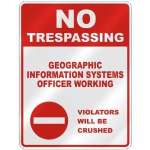  NO TRESPASSING  GEOGRAPHIC INFORMATION SYSTEMS OFFICER 