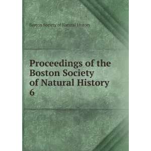   Boston Society of Natural History. 6 Boston Society of Natural