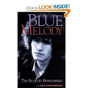  Blue Melody Tim Buckley Remembered [Paperback] Lee 